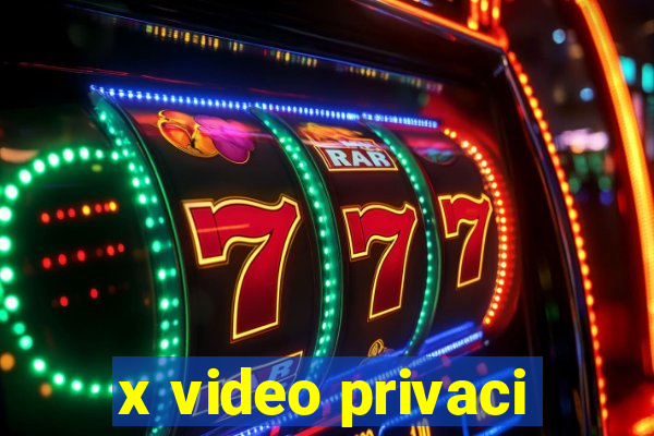 x video privaci